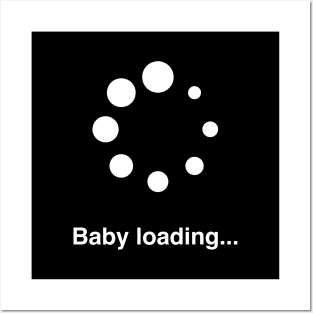 Baby loading… Posters and Art